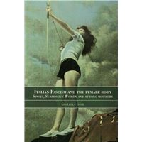 Italian Fascism and the Female Body