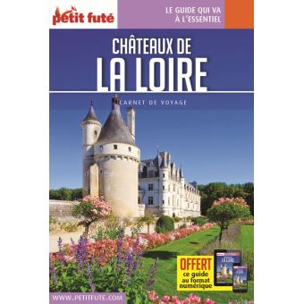 Guide Châteaux de la Loire 2019 Carnet Petit Futé