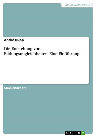 Die Entstehung Von Bildungsungleichheiten. Eine Einführung - Ebook ...