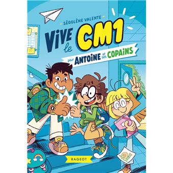 Vive le CM1 pour Antoine et ses copains