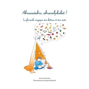 Abracadabri, abracalphabet ! La formule magique des lettres et des mots