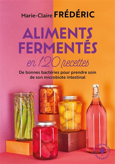 Je mange des aliments fermentés, et ça me fait du bien !