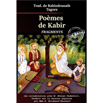 Poèmes de Kabir – " Fragments " [Nouv. éd. revue et mise à jour]. - 1