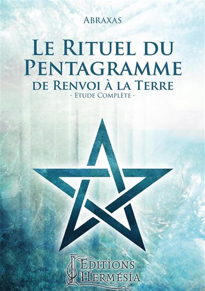 Le rituel du pentagramme de renvoi à la terre