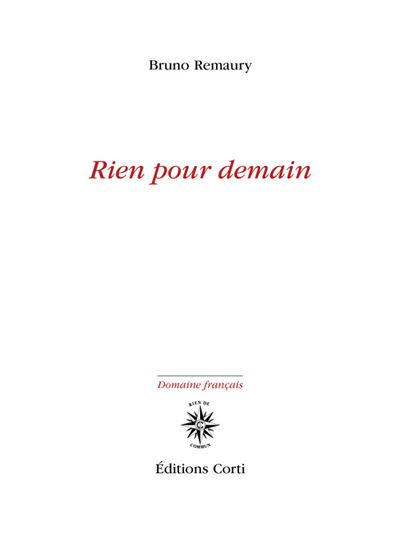 Rien pour demain - Bruno Remaury - broché