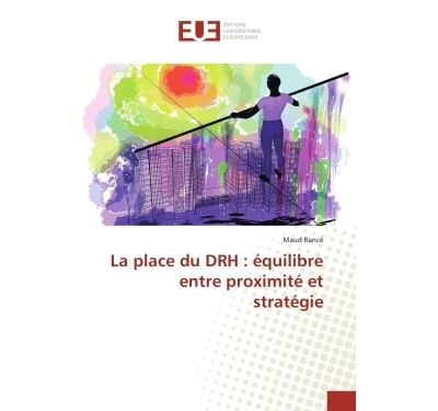 La place du DRH : équilibre entre proximité et stratégie