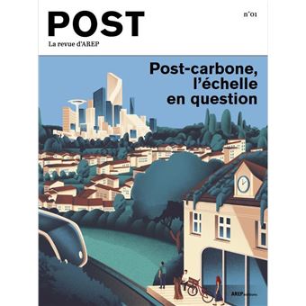 Post : la revue d'AREP N°1 - Post-carbone, l'échelle en question - Février 2022
