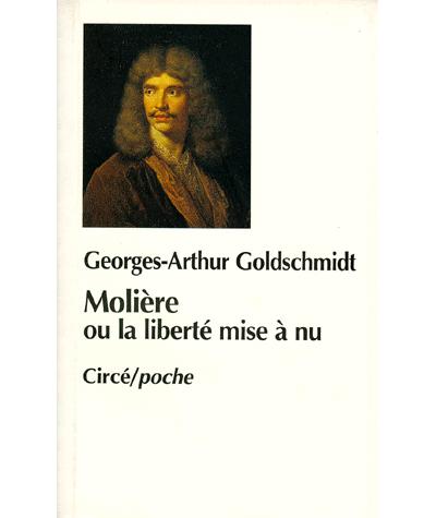 Moliere ou la liberte mise a nu