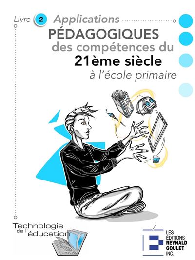Applications pédagogiques des compétences du 21e siècle à l'école primaire - Marc-André Girard - broché