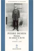 Pierre Duhem - Homme de science et de foi