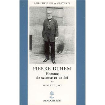 Pierre Duhem - Homme de science et de foi