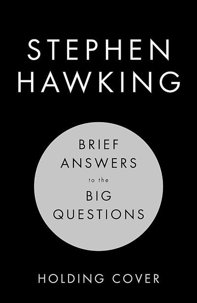 Brief answers to the big questions