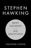 BRIEF ANSWERS TO THE BIG QUESTIONS: STEPHEN HAWKING