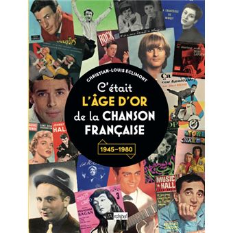 C'était l'âge d'or de la chanson française