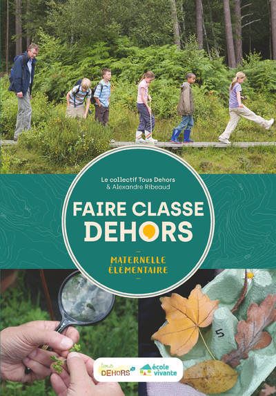 Faire classe dehors - Alexandre Ribeaud - broché