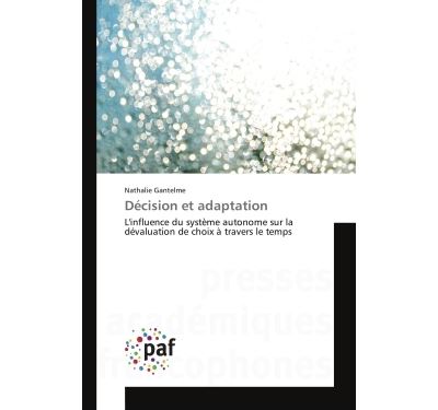 Decision et adaptation - l'influence du systeme autonome sur