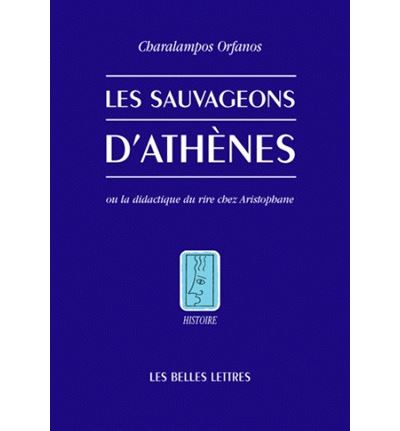 Les sauvageons d'Athènes ou la didactique du rire
