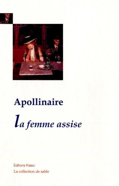 La femme assise  broché  Guillaume Apollinaire  Achat Livre  fnac