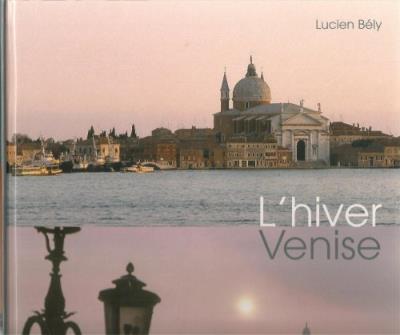 L'hiver Venise - Lucien Bély - broché