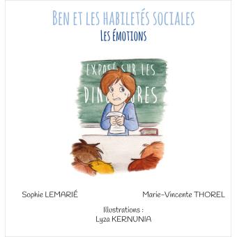 Ben Et Les Habiletés Sociales - Les émotions - Sophie Lemarié, Marie 