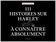 111 histoires sur Harley à connaître absolument