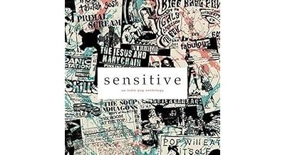 Sensitive : An Indie Pop Anthology