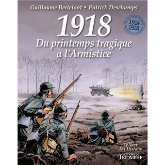 1918, Du printemps tragique à l'Armistice