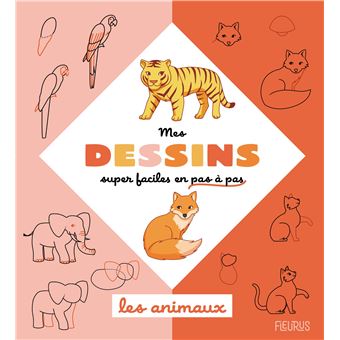 Mes dessins super faciles - Les animaux