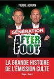 Génération After Foot - La grande histoire de l'émission culte