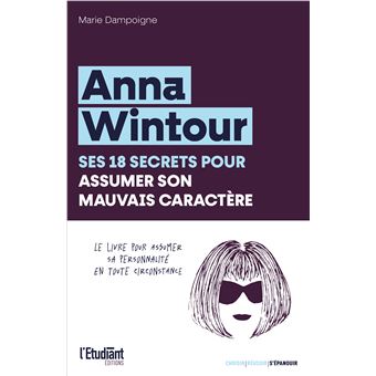 Anna Wintour, ses 18 secrets pour assumer son mauvais caractère