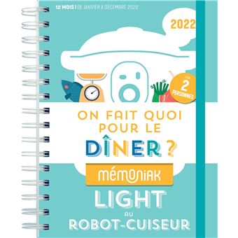 Spécial recettes light Mémoniak 2022 Light au robot-cuiseur ON FAIT QUOI POUR LE DINER On fait quoi pour le dîner au robot-cuiseur