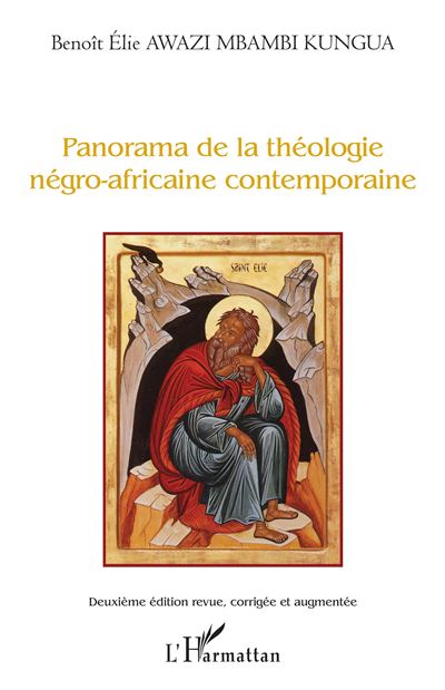 Panorama de la théologie négro-africaine contemporaine - Benoît Elie Awazi Mbambi Kungua - broché