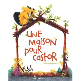 Une maison pour castor