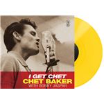I Get Chet - Vinilo Amarillo