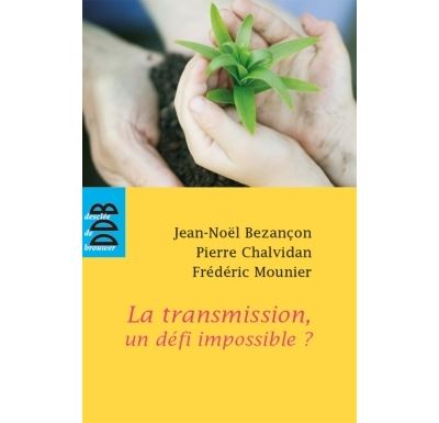 La transmission, un défi impossible ?