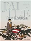 J´ai tué - François-Ferdinand, Archiduc d´Autriche