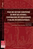 Pour une histoire européenne du droit des affaires : comparaisons méthodologiques et bilans historiographiques