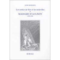 Les contes de fées et les nouvelles de Madame d'Aulnoy 1690-1698