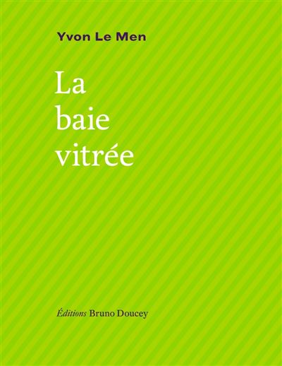 La baie vitrée - Yvon Le Men - broché