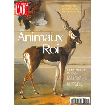 Dossier de l'art n°293 : Les animaux du Roi  - novembre 2021