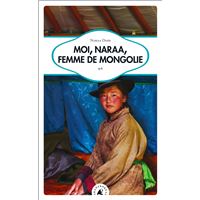 Moi, Naraa, femme de Mongolie