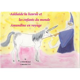 Adélaïde la licorne et les enfants du monde - Amandine en voyage