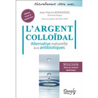 L'Argent colloïdal - Alternative naturelle aux antibiotiques