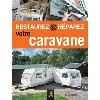 Restaurez reparez votre caravane