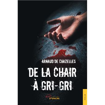 De la chair à gri-gri