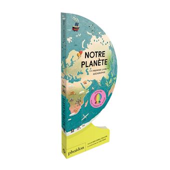 Notre planete - ton premier livre de geographie
