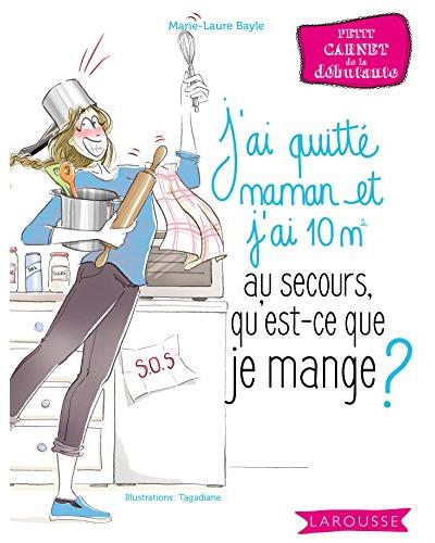 Au secours, j'ai quitté maman et j'ai 10 m2, qu'est-ce que je mange ?