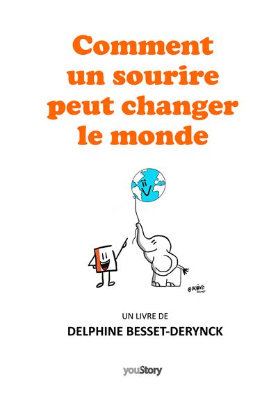 Comment un sourire peut changer le monde - Delphine Besset-Derynck - broché