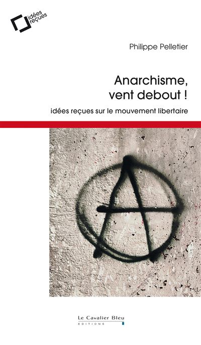 Anarchisme, vent debout ! - Philippe Pelletier - broché