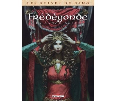 Reines de sang - Frédégonde, la sanguinaire